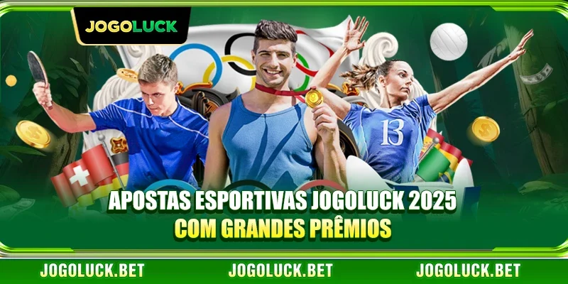 Apostas Esportivas JOGOLUCK 2025 Com Grandes Prêmios