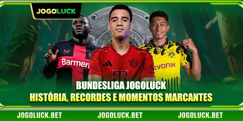 Bundesliga JOGOLUCK: História, Recordes e Momentos Marcantes