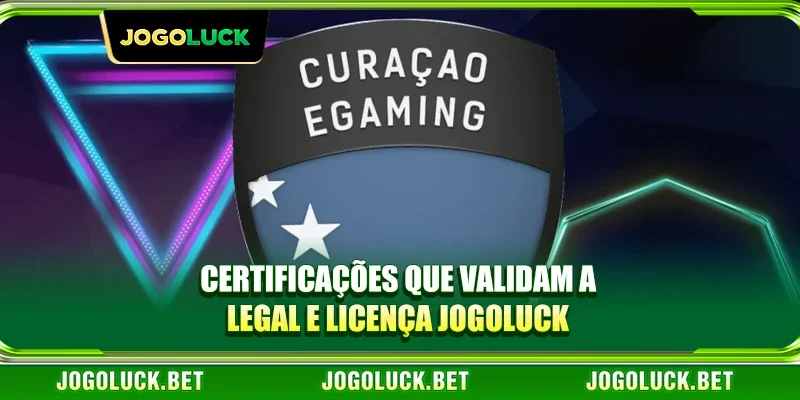 Certificações que Validam a Legal e Licença JOGOLUCK