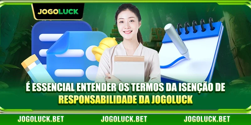 É essencial entender os termos da Isenção de Responsabilidade da JOGOLUCK