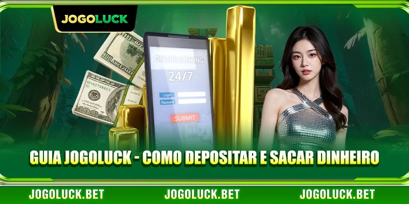 Guia JOGOLUCK - Como depositar e sacar dinheiro