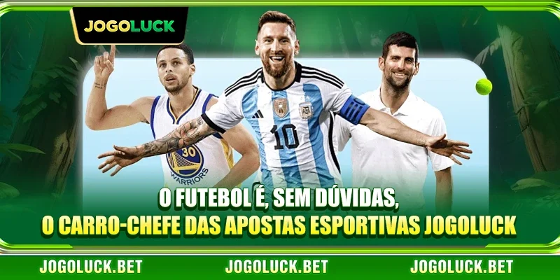 O futebol é, sem dúvidas, o carro-chefe das apostas esportivas JOGOLUCK